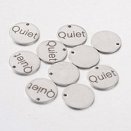 Stainless Steel Pendants, Flat Round with Word Quiet, Stainless Steel Color, 15x1mm, Hole: 1.3mm(STAS-O078-C22)