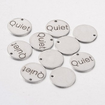 Stainless Steel Pendants, Flat Round with Word Quiet, Stainless Steel Color, 15x1mm, Hole: 1.3mm