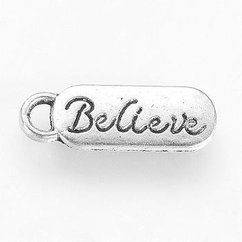 Tibetan Style Alloy Pendants, Oval with Believe, Cadmium Free & Lead Free, Antique Silver, 20x7x1.5mm, Hole: 2.5mm, about 960pcs/1000g
