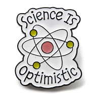 Chemical Theme Enamel Pin, Electrophoresis Black Zinc Alloy Brooch for Backpack Clothes, Atom & Word Science Is Optimistic, White, 30x24.5x1.5mm(PALLOY-D021-02D-EB)