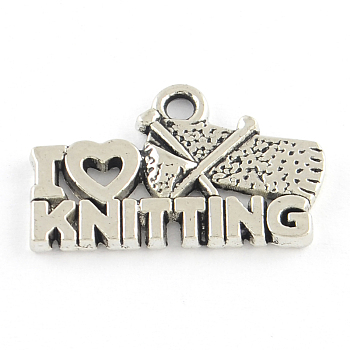 Tibetan Style Phrase I Love Knitting Alloy Charms, Cadmium Free & Lead Free, Antique Silver, 13x20x2mm, Hole: 2mm, about 757pcs/1000g