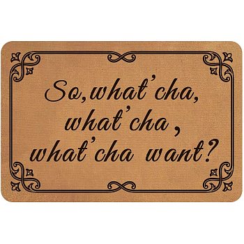 Linen and Rubber Ground Mat, Rectangle with Word So What' Cha What' Cha What' Cha Want, Peru, Word, 40x60cm