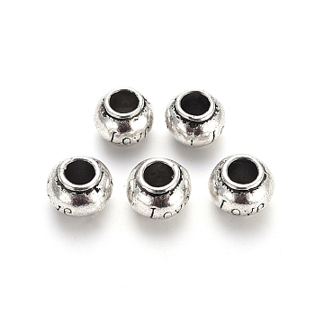 Tibetan Style Alloy European Beads, Large Hole Beads, Cadmium Free & Lead Free, Rondelle with Love, for Valentine's Day, Antique Silver, 10x8mm, Hole: 5mm, about 350pcs/1000g