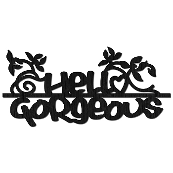 Laser Cut Basswood Wall Sculpture, for Home Decoration Kitchen Supplies, Word Hello GORgeous, Black, 250x300x5mm