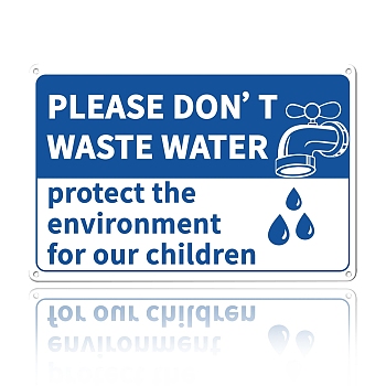 UV Protected & Waterproof Aluminum Warning Signs, PLEASE DON'T WAST WATER Protect the Environment for Our Children, Blue, 200x300x9mm