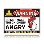 UV Protected & Waterproof Aluminum Warning Signs, WARNING DO NOT MAKE THE CHICKENS ANGRY THEY CAN BE REAL PECKERS, Red, 250x350mm(AJEW-WH0111-H10)