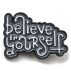 Believe In Yourself Inspiring Quote Enamel Pins, Electrophoresis Black Alloy Brooch, Black, 27x36.5x1.5mm(JEWB-Q031-05EB-03)