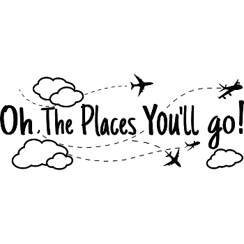 PVC Wall Stickers, for Home Living Room Bedroom Decoration, Word Oh, The places you 'll go, Black, 29x76cm