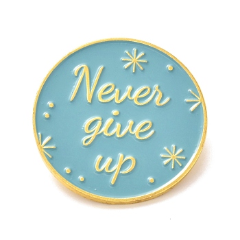 Alloy Enamel Brooches, Enamel Pin, Flat Round with Never Give Up, Medium Turquoise, 30x10mm