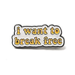 Word I Want to Break Free Enamel Pin, Gunmetal Plated Alloy Badge for Backpack Clothes, Gold, 12x28x1.5mm(JEWB-G018-01C-B)