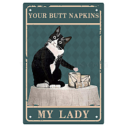 Iron Sign Posters, for Home Wall Decoration, Rectangle with Word Your Butt Napkins My Lady, Cat Pattern, 300x200x0.5mm(AJEW-WH0157-546)