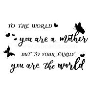 PVC Wall Stickers, for Wall Decoration, for Mother's Day, Word To The World You Are A Mother But To Your Family You Are The World, Black, 390x800mm(DIY-WH0377-085)
