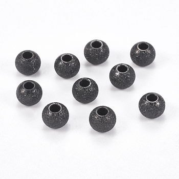 304 Stainless Steel Textured Beads, Round, Electrophoresis Black, 6x5mm, Hole: 2mm