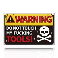 UV Protected & Waterproof Aluminum Warning Signs, WARNING NO NOT TOUCH MY FUGHING TOOLS, Black, 200x300x0.9mm(AJEW-WH0111-K17)