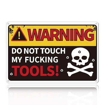 UV Protected & Waterproof Aluminum Warning Signs, WARNING NO NOT TOUCH MY FUGHING TOOLS, Black, 200x300x0.9mm