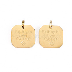 304 Stainless Steel Charms, with Jump Rings, Square with Word Falling in love for Real, Real 14K Gold Plated, 11x11x1mm, Jump Ring: 3.8x0.5mm, 2.8mm inner diameter(STAS-S116-130G)