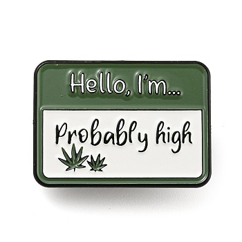 Hello I'm Probably High Rectangle Social Dialogue Box Enamel Pins, Black Zinc Alloy Brooches for Backpack Clothes, Dark Green, 22x30.5x2mm