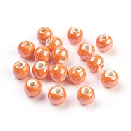 Handmade Porcelain Beads, Pearlized, Round, Orange, 10mm, Hole: 2~3mm(PORC-D001-10mm-18)
