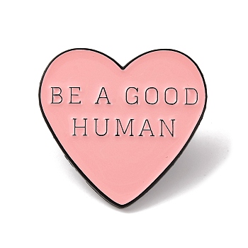 Be a Good Human Heart Alloy Enamel Pins, for Backpack Clothes, Pink, 30x29mm