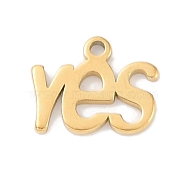 304 Stainless Steel Charms, Laser Cut, Word YES Charm, Golden, 8x10x1mm, Hole: 1mm(STAS-K286-02A-G)