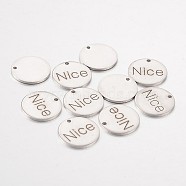 Stainless Steel Pendants, Flat Round with Word Nice, Stainless Steel Color, 15x1mm, Hole: 1.3mm(STAS-O078-C19)
