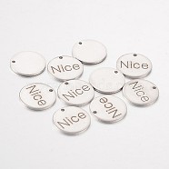 Non-Tarnish Stainless Steel Pendants, Flat Round with Word Nice, Stainless Steel Color, 15x1mm, Hole: 1.3mm(STAS-O078-C19)