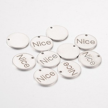 Stainless Steel Pendants, Flat Round with Word Nice, Stainless Steel Color, 15x1mm, Hole: 1.3mm
