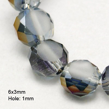 Electroplate Glass Beads, Half Plated, Faceted, Frosted, Gray, 6x3mm, Hole: 1mm, about 100pcs/strand, 20 inch(52cm)