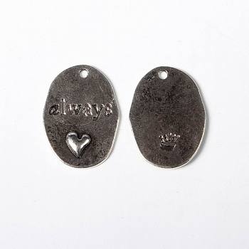 Boyfriends Valentines Day Gifts Making Tibetan Style Alloy Flat Oval Carved Message Word Always Love Pendants, Cadmium Free & Lead Free, Antique Silver, 25x18x2mm, Hole: 2mm