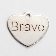 Stainless Steel Heart Pendants, Inspirational Message Pendants, with Word Brave, Cadmium Free & Nickel Free & Lead Free, Stainless Steel Color, 21x24x1mm, Hole: 2mm(STAS-L165-C12)