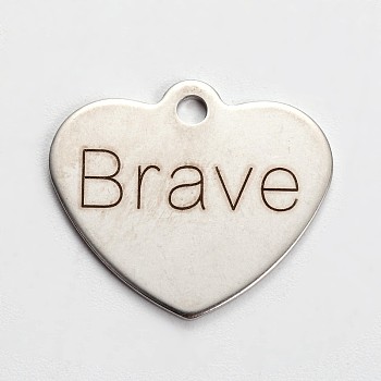 Stainless Steel Heart Pendants, Inspirational Message Pendants, with Word Brave, Cadmium Free & Nickel Free & Lead Free, Stainless Steel Color, 21x24x1mm, Hole: 2mm