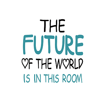 PVC Wall Stickers, for Home Living Room Bedroom Decoration, Word THE FUTURE IF THE WORLD IS IN THIS ROOM, Dark Cyan, 34x32cm