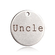Spray Painted Stainless Steel Pendants, Flat Round with Word Uncle, Stainless Steel Color, 20x1mm, Hole: 1mm(STAS-F090-03P)