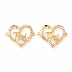 Brass Micro Pave Clear Cubic Zirconia Links, Long-Lasting Plated, Heart with Word Titi, Real 18K Gold Plated, 19x23x3mm, Hole: 1.2mm(ZIRC-J039-08G)