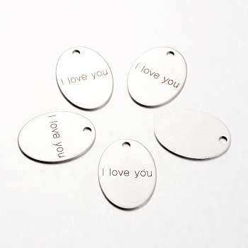 Spray Painted Stainless Steel Pendants, Oval with Word I Love You, Stainless Steel Color, 30x22x1mm, Hole: 3mm