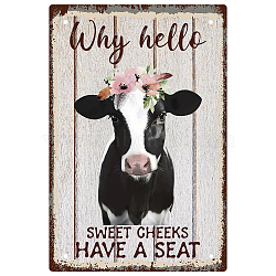 Iron Sign Posters, for Home Wall Decoration, Rectangle with Word Why Hello Sweet Cheeks Have A Seat, Cow Pattern, 300x200x0.5mm(AJEW-WH0157-542)