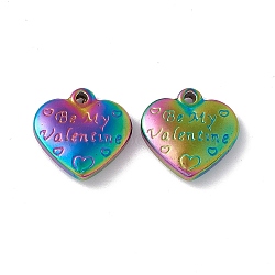 Valentine's Day Ion Plating(IP) 304 Stainless Steel Pendants, Heart with Word Be My Valentine, Rainbow Color, 17x17x4.5mm, Hole: 1.6mm(STAS-G278-21M)