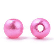 Spray Painted ABS Plastic Imitation Pearl Beads, Round, Hot Pink, 6x5.5mm, Hole: 1.8mm, about 4540 pcs/500g(OACR-T015-05A-15)