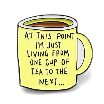 Coffee Cup with Inspiring Quote At This Point I'm Just Living From One Cup To The Next Enamel Pins, Black Alloy Brooches for Backpack Clothes, Yellow, 30.5x30x2mm