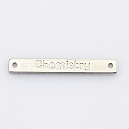 201 Stainless Steel Links connectors, Rectangle with Word Chemistry, Stainless Steel Color, 3.5x25mm, Hole: 1mm(STAS-P073-17)