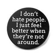 Word I Don't Hate People Enamel Pin, Electrophoresis Black Zinc Alloy Brooch for Backpack Clothes, Black, 30.5x1.7mm(JEWB-H010-04EB-03)