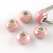 Rondelle Pearlized Handmade Porcelain European Beads, with Silver Color Plated Brass Cores, Large Hole Beads, Pink, 14~16x9~10mm, Hole: 5mm(X-PORC-R042-D10)