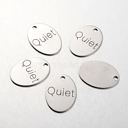 Spray Painted Stainless Steel Pendants, Oval with Word Quiet, Stainless Steel Color, 30x22x1mm, Hole: 3mm(STAS-I048-L15)